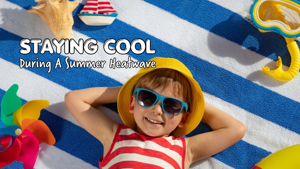 Staying Cool During A Summer Heat Wave