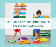 Top 20 Sensory Products for Children with Autism