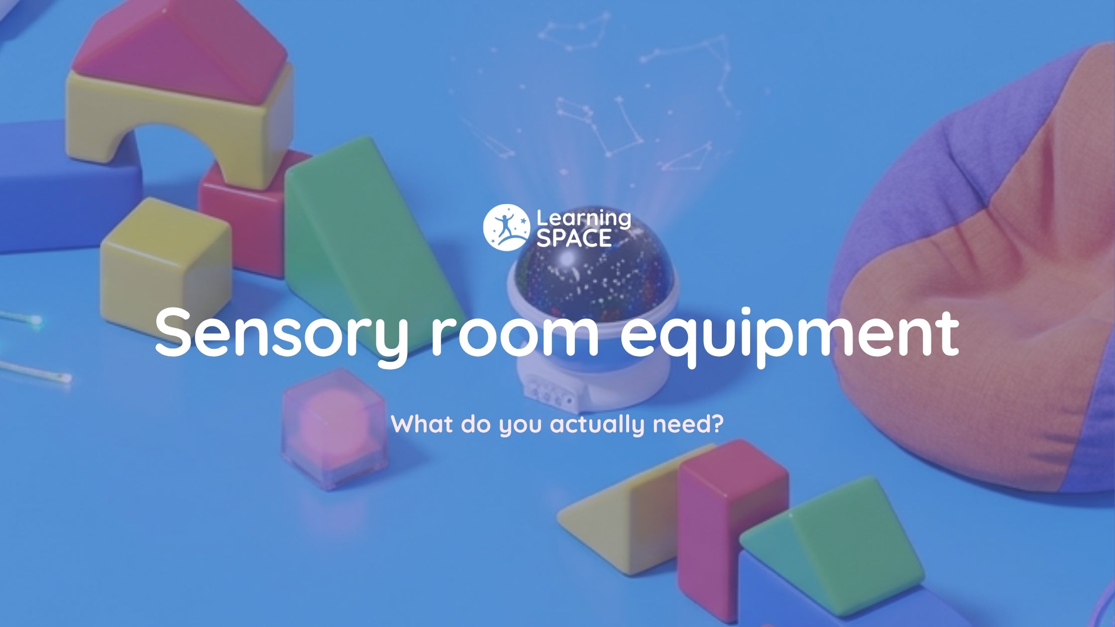 Sensory Room Equipment: A Practical Guide for Schools and Settings