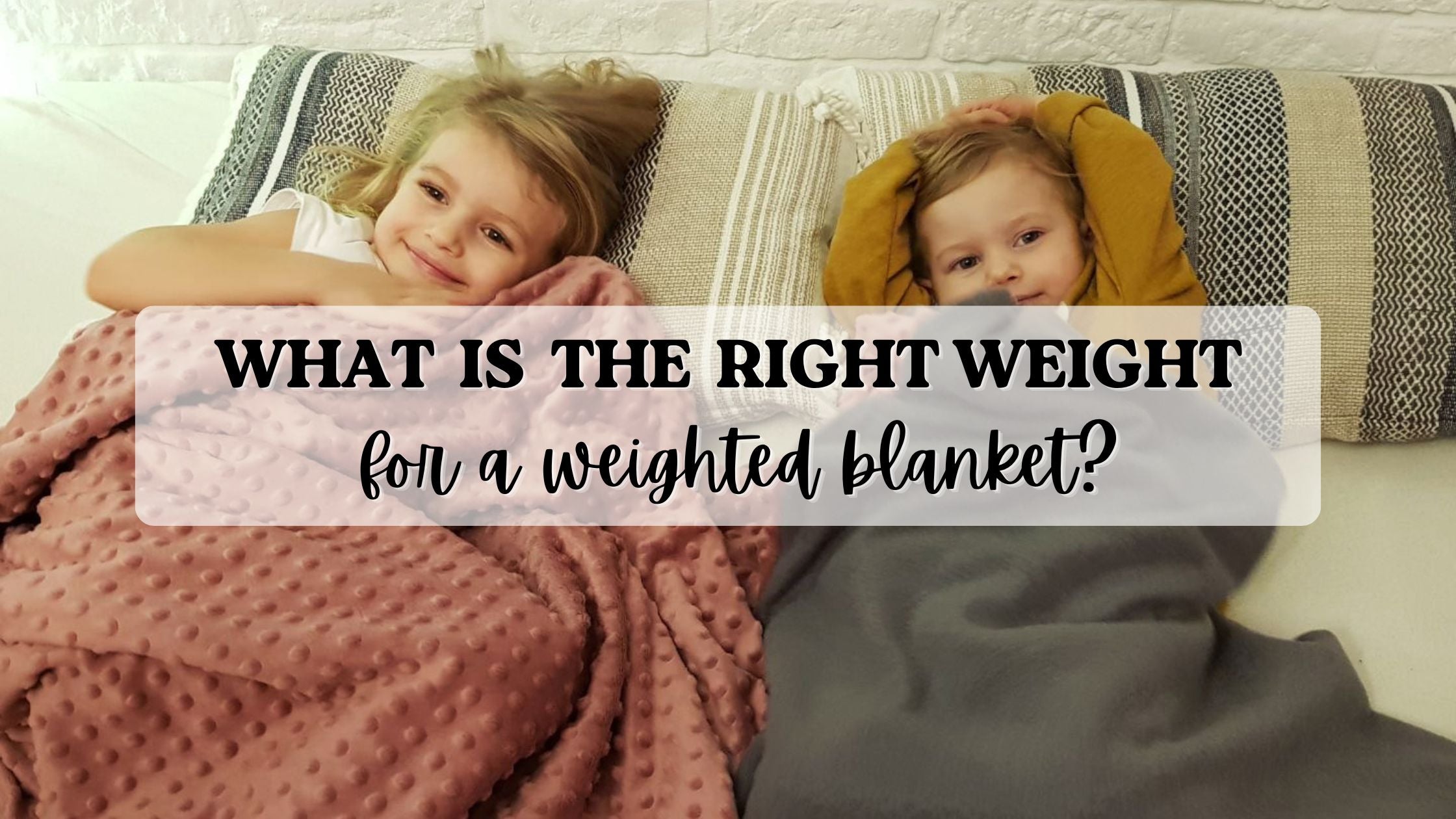 What Is the Right Weight For A Weighted Blanket?