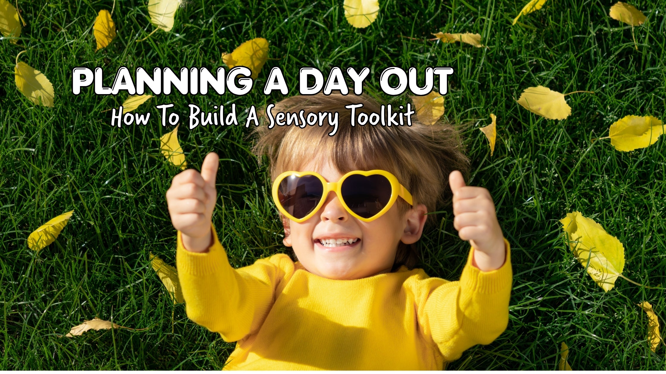 Planning A Day Out: How To Build A Sensory Toolkit