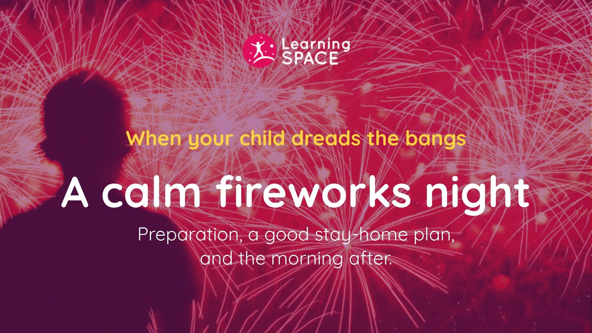 When a Child Dreads Fireworks Night: A Calm Plan for Before, During and After